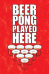 Beer Pong Played Here