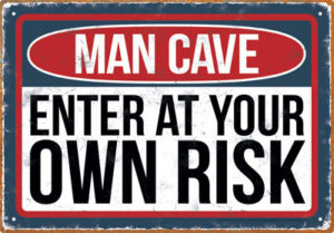Man Cave Risk Tin Sign