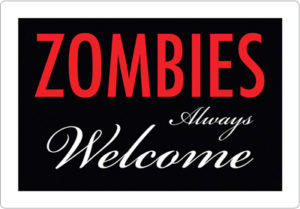 Zombies Always Welcome Tin Sign