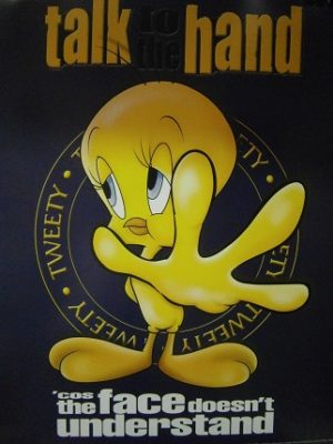 Tweety Talk to the Hand