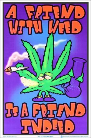 A Friend with Weed Flocked Velvet Blacklight Poster