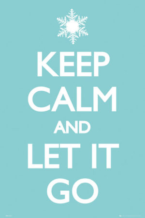 Keep Calm and Let It Go Poster