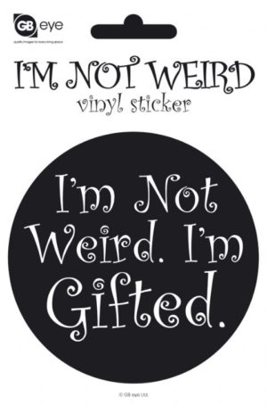 I'm Not Weird I'm Gifted Sticker