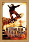 A Grind is a Terrible Thing to Waste
