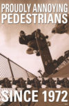 Proudly Annoying Pedestrians