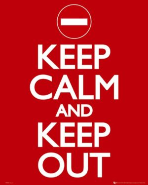 Keep Calm and Keep Out Mini Poster