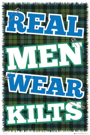 Scotland Real Men Wear Kilts Poster