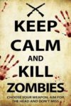 Zombies Keep Calm And Kill Poster
