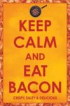 Keep Calm Bacon Poster