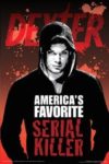 Dexter America's Favourite Serial Killer Poster