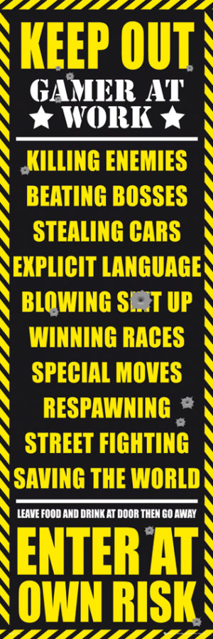Keep Out Gamer At Work Door Poster
