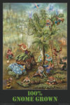Mike DuBois - 100 Percent Gnome Grown Poster