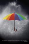 If You Want The Rainbow Umbrella Poster