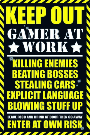 Gamer At Work Keep Out Poster