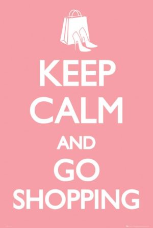 Keep Calm Go Shopping Poster
