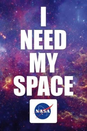 NASA I Need My Space Poster