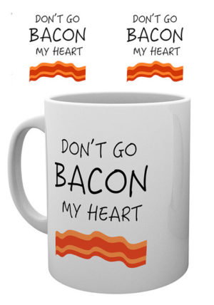 Don't Go Bacon My Heart Mug