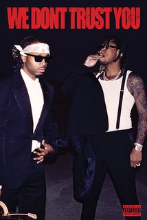 Future And Metro Boomin We Don't Trust You Poster